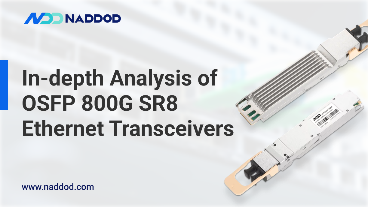 In-depth Analysis of OSFP 800G SR8 Ethernet Transceivers